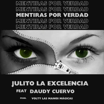 Mentiras por verdad by Julito La Excelencia