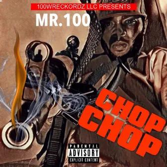 Chop Chop by Mr. 100