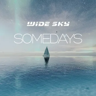 Somedays (Radio Edit) by Wide Sky