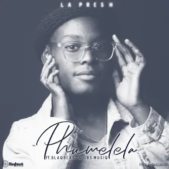 Phumelela by La Presh