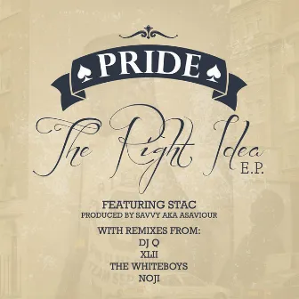 The Right Idea EP (feat. Stacc) [Original] by Pride