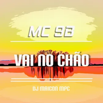 Vai No Chão by Mc 9B