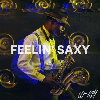 Feelin' Saxy (Instrumental Version) by Unknown Artist