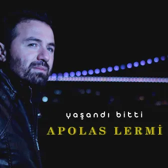 Yaşandı Bitti by Apolas Lermi