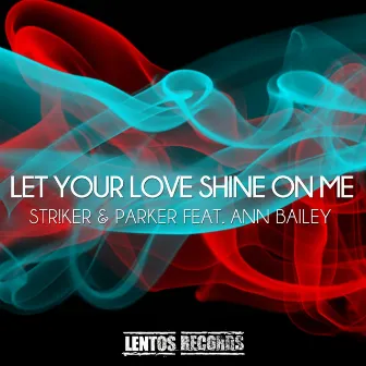 Let Your Love Shine On Me by Str!ker & Parker