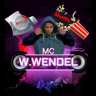 Metflix by MC W. Wendel