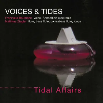 Voices & Tides - Tidal Affairs by Matthias Ziegler