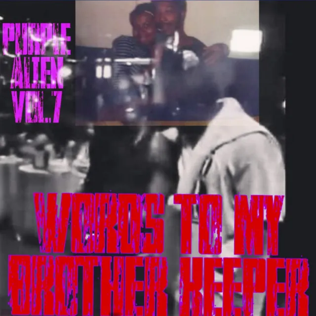 Purple Alien Invasion.Vol7 Word To My Brother Keeper