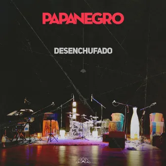 Desenchufado (Acústico en Vivo) by Papanegro