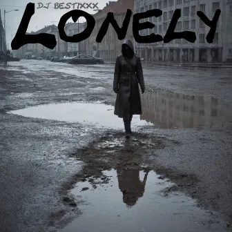 Lonely by Dj Bestixxx