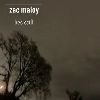 Lies Still by Zac Maloy