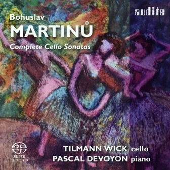 Bohuslav Martinu: Complete Cello Sonatas by Tilmann Wick