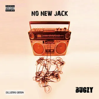 No New Jack (Collectors Edition) by Bugzy