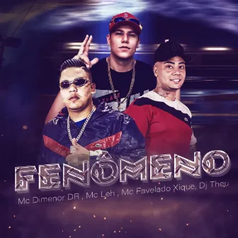 Fenômeno by Mc Favelado Xique