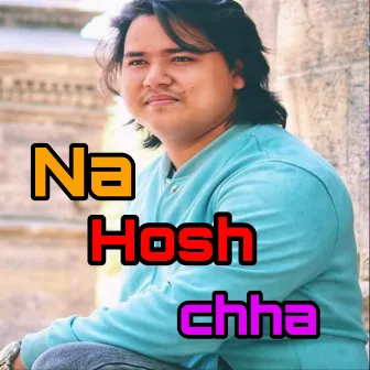 Na Hosh Chha by Prabin Bedwal