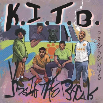 Kids in the Back by K.I.T.B