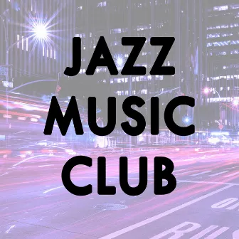 Jazz Music Club by Music for Quiet Moments