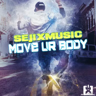 Move Ur Body by SejixMusic