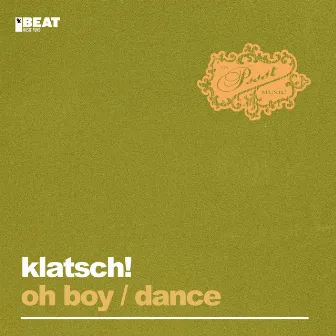 Oh Boy / Dance by Klatsch!