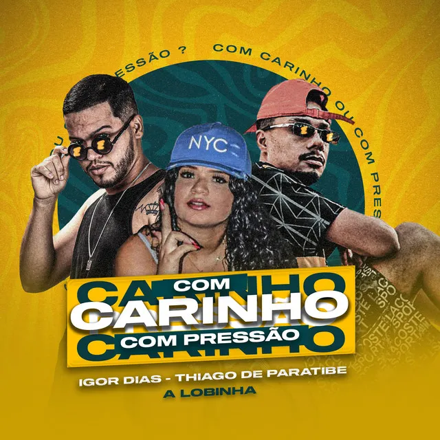 Com Carinho ou Com Pressão