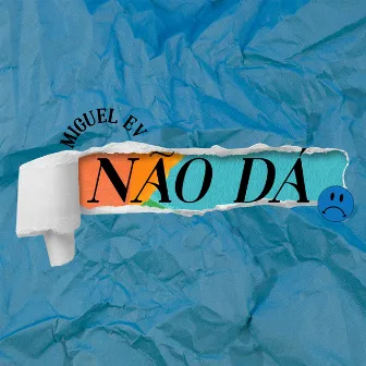 Não Dá by Miguel Ev