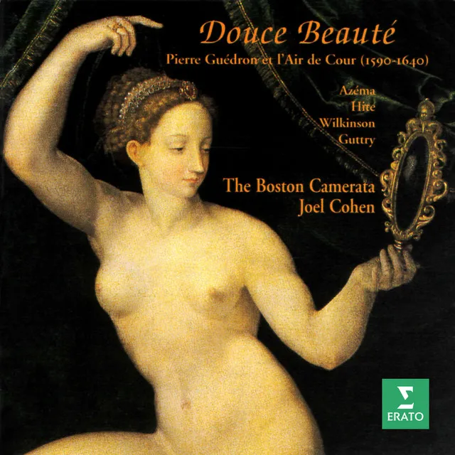 Douce beauté. Pierre Guédron et l'air de cour, 1590-1640