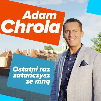 Ostatni Raz Zatańczysz ze Mną by Adam Chrola