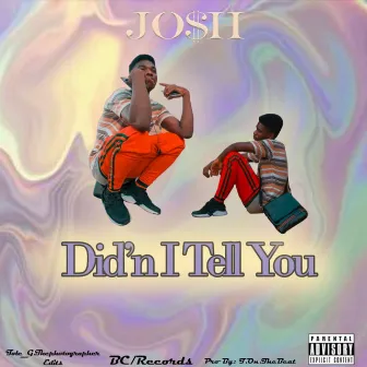 Did'n I Tell You by Josh