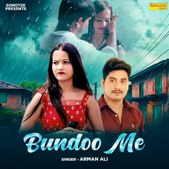 Bundoo Me by Arman Ali