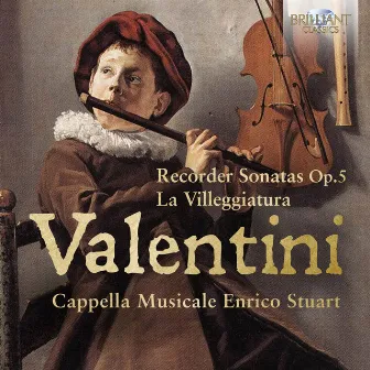 Valentini: Recorder Sonatas, Op. 5, La Villeggiature by Roberto Valentini