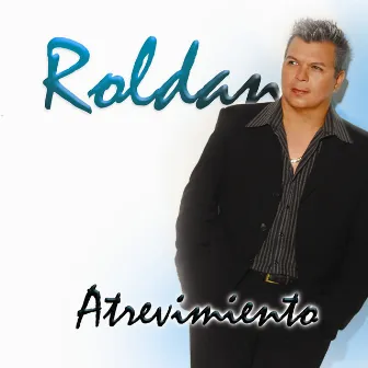 Atrevimiento by Roldan