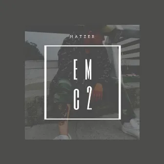 Emc2 by Hatzer