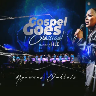 Nguwena Omkhulu (Live) by Gospel Goes Classical