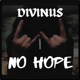 No Hope by Divinus