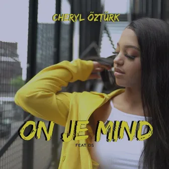 On Je Mind by Cheryl Öztürk