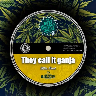 They call it Ganja by Sista Moni