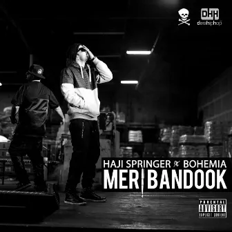 Meri Bandook (feat. Bohemia) - Single by Haji Springer