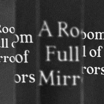 A Room Full of Mirrors by DA'AT