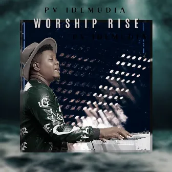 Worship Rise by Pv Idemudia