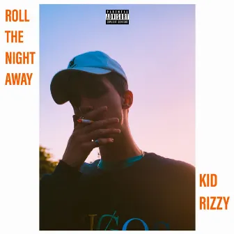 Roll The Night Away by Kid Rizzy