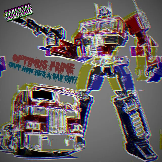 Optimus Prime (But Now Hes A Bad Guy)