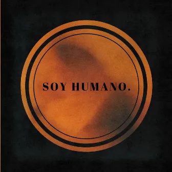 SOY HUMANO. by Elikemusic