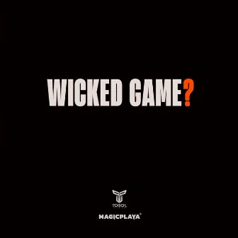 Wicked Game by MAGICPLAYA