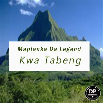 Kwa Tabeng by Maplanka Da Legend