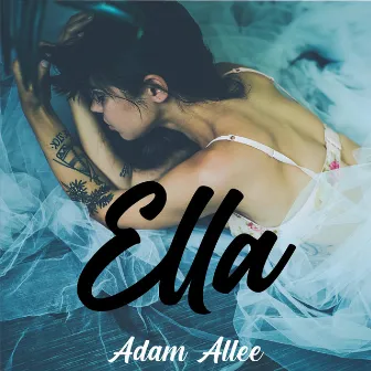 Ella by Adam Allee