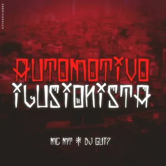 Automotivo Ilusionista by MC MT