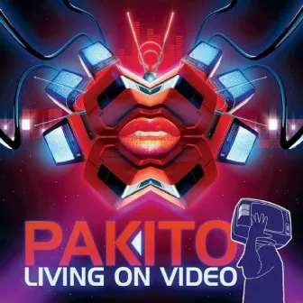 Living on Video by Pakito