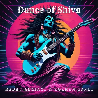 Dance of Shiva by Madhu Anziani