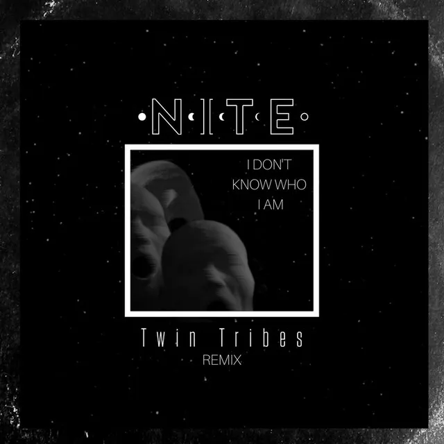 I Don't Know Who I Am (Twin Tribes Remix)