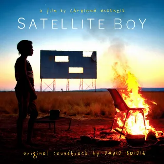 Satellite Boy (Original Motion Picture Soundtrack) by David Bridie